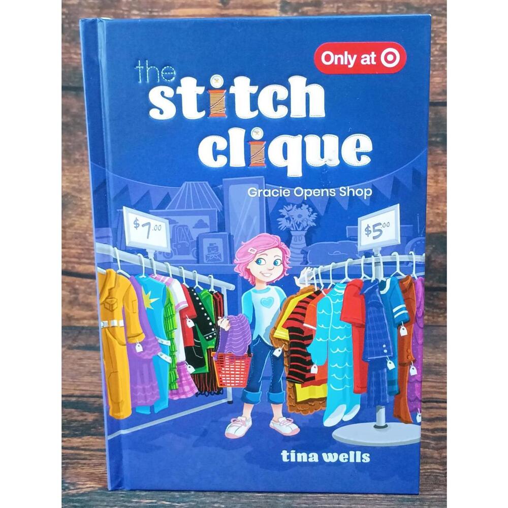 The Stitch Clique: Gracie Opens Shop by Tina Wells‎ - Children's Fiction Book